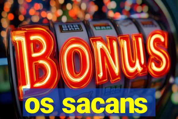 os sacans